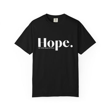 Hope-Focused Unisex Garment-Dyed T-Shirt | Inspirational Wear, Everyday Comfort, Gift for Him & Her, Motivational Apparel, Hopeful Fashion