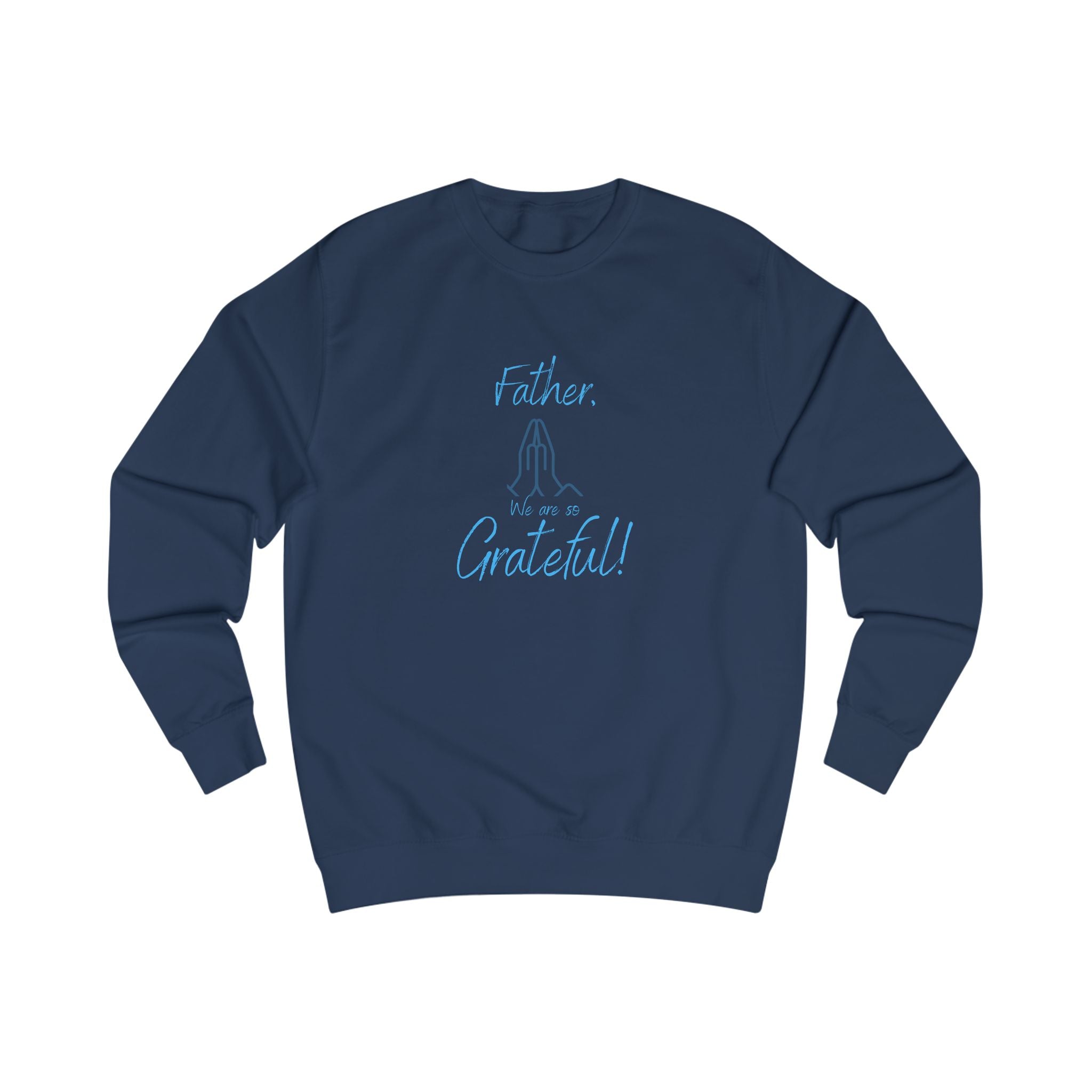 Father We Are So Grateful Unisex Sweatshirt