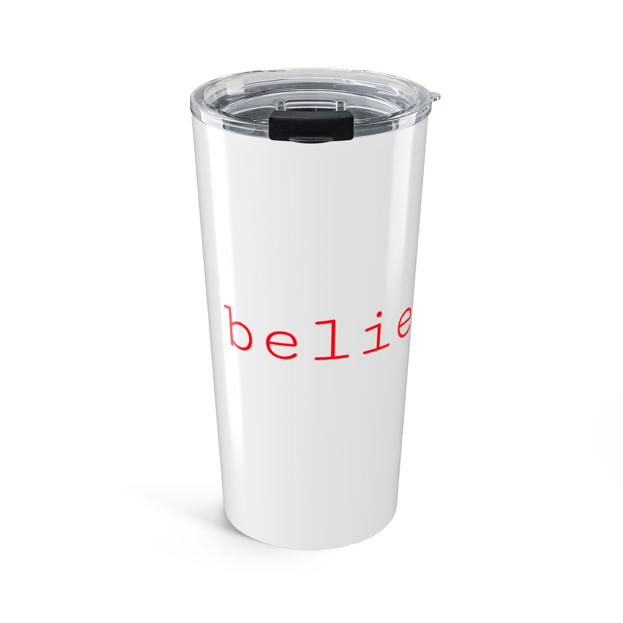 Only Believe - Tumbler 20oz